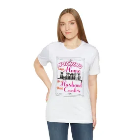Chef T-shirt Nothing Says Home Like a Husband That Cooks designs Etsy Cute Chef Jacket T-shirt