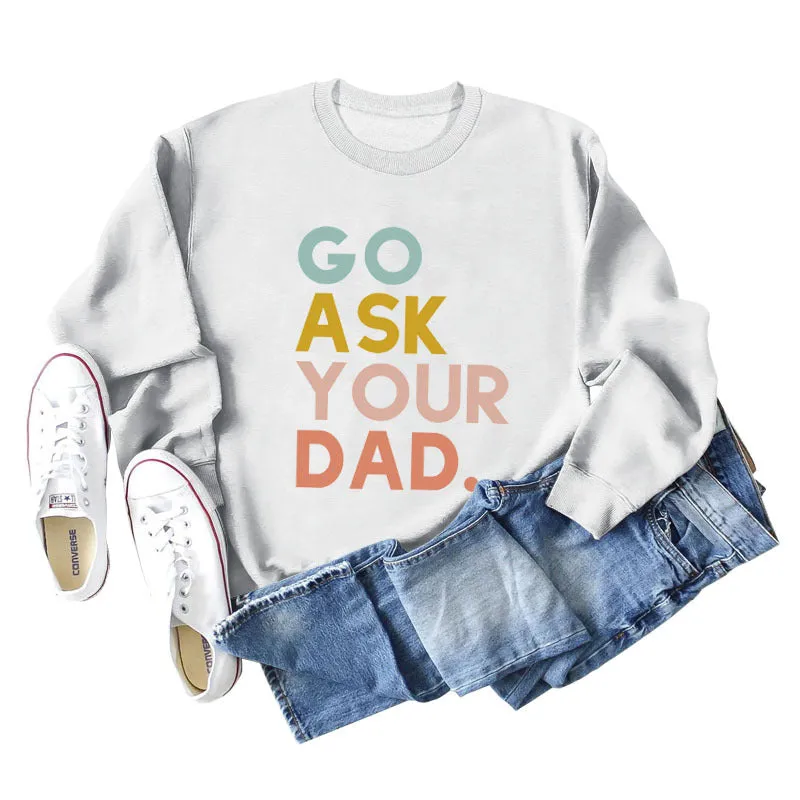 Go Ask Your Dad Fashion Women's Letter Loose Long Sleeve Sweater Women
