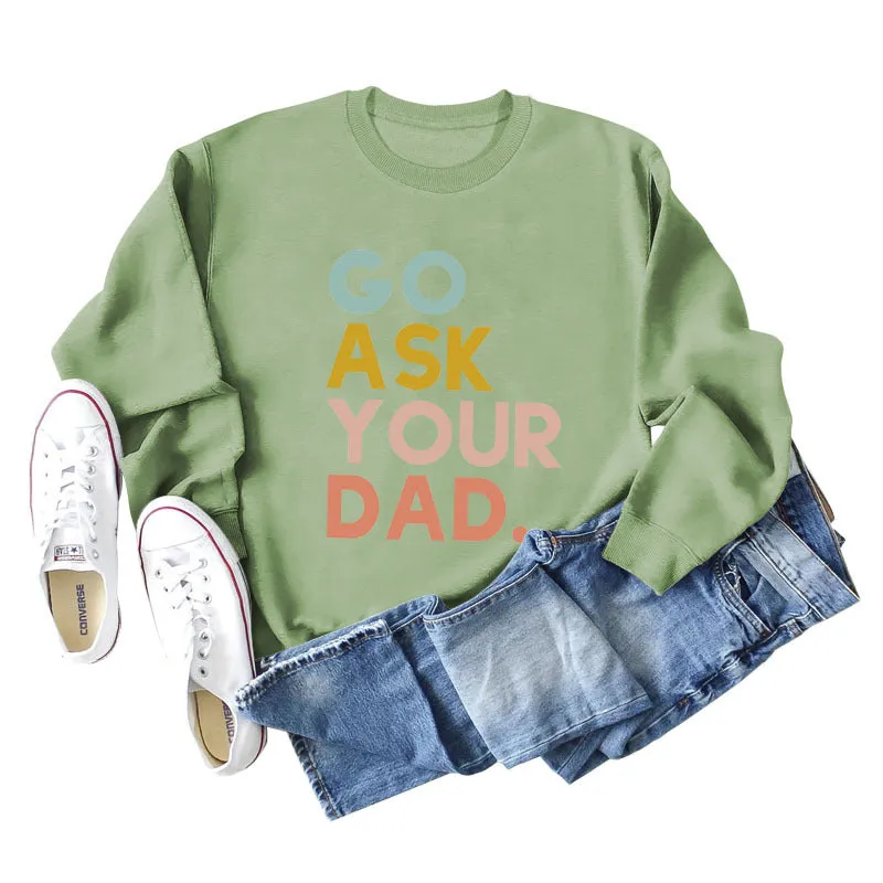 Go Ask Your Dad Fashion Women's Letter Loose Long Sleeve Sweater Women