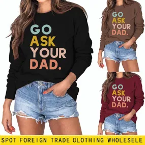 Go Ask Your Dad Fashion Women's Letter Loose Long Sleeve Sweater Women