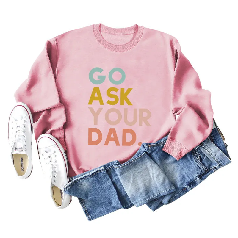 Go Ask Your Dad Fashion Women's Letter Loose Long Sleeve Sweater Women