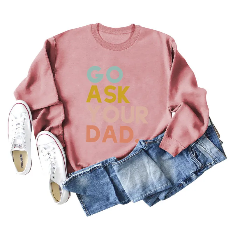 Go Ask Your Dad Fashion Women's Letter Loose Long Sleeve Sweater Women