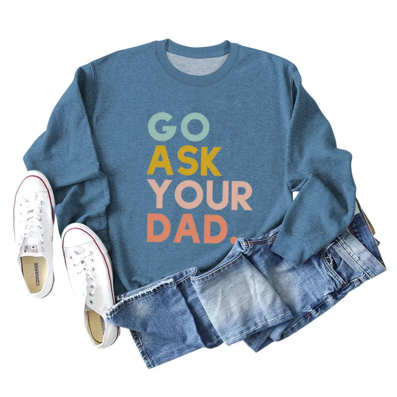Go Ask Your Dad Fashion Women's Letter Loose Long Sleeve Sweater Women