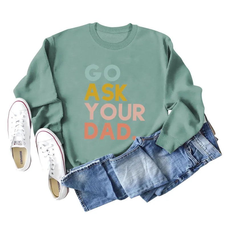 Go Ask Your Dad Fashion Women's Letter Loose Long Sleeve Sweater Women