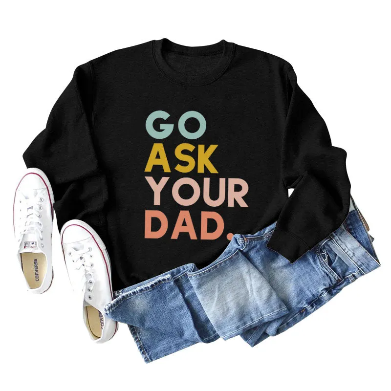 Go Ask Your Dad Fashion Women's Letter Loose Long Sleeve Sweater Women