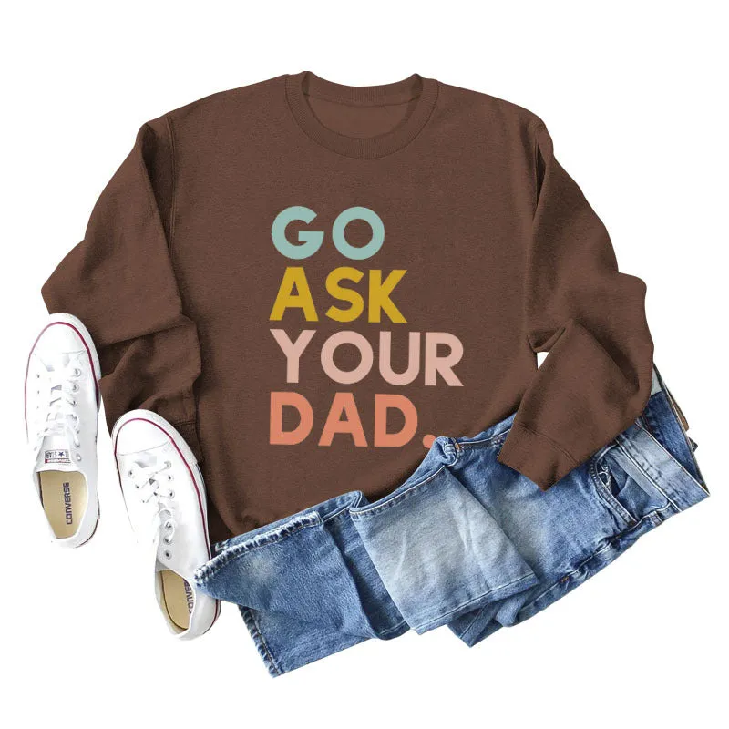 Go Ask Your Dad Fashion Women's Letter Loose Long Sleeve Sweater Women