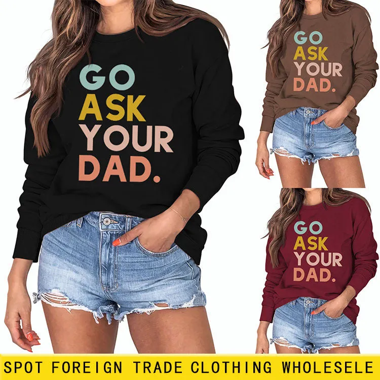 Go Ask Your Dad Fashion Women's Letter Loose Long Sleeve Sweater Women