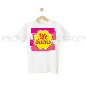 Life Sucks Funny White T-shirts Sarcastic Unisex Adult Men Women T Shirts