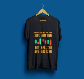 "How I Spend My Day" Unisex Round Neck Half Sleeve Stock Market Printed T-Shirt