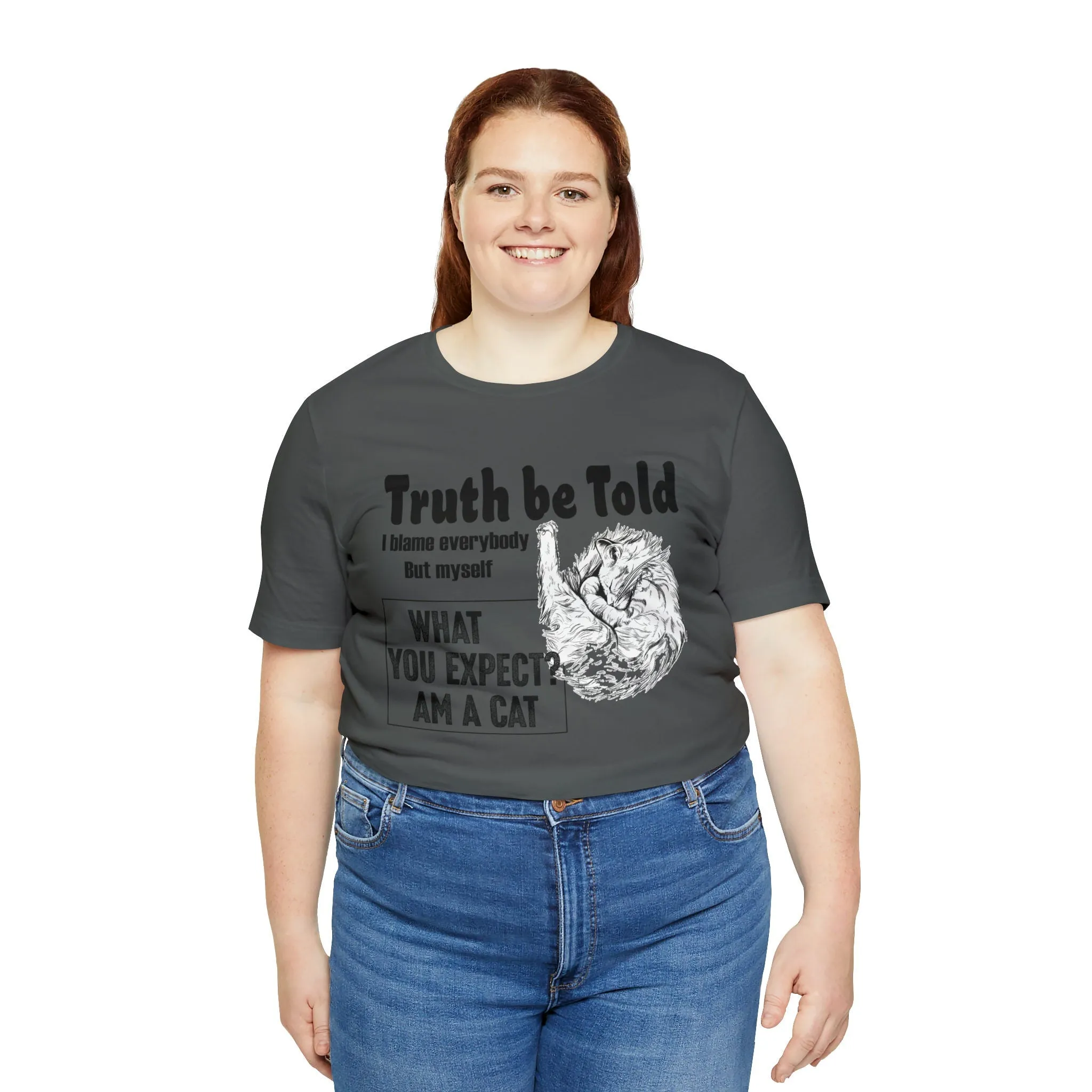 Truth T-shirt-Funny Cat-Blame T-shirt-Cat lover tees-custom t shirt-unisex t-shirts Shirt with pattern-Oversize Shirt