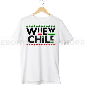 Whew Chile T-shirt For Black Men, Women and Children Top T Shirt - Melanin phrases, Black History quotes, Juneteenth African American saying on White T-shirts